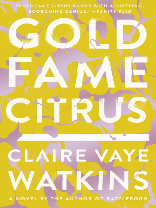 Title details for Gold Fame Citrus by Claire Vaye Watkins - Available